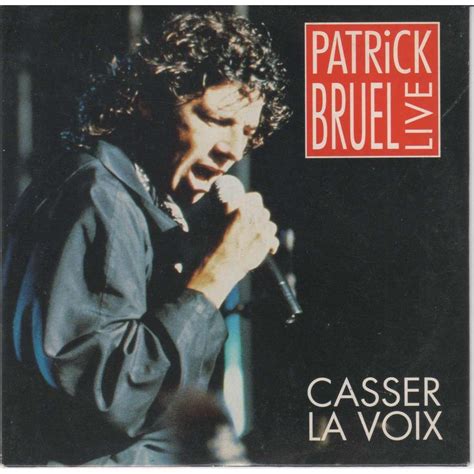 patrick bruel casser la voix